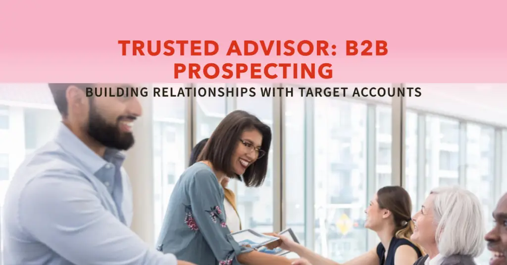 B2B Prospecting as a Trusted Advisor